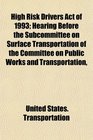 High Risk Drivers Act of 1993 Hearing Before the Subcommittee on Surface Transportation of the Committee on Public Works and Transportation