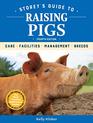 Storey's Guide to Raising Pigs 4th Edition Care Facilities Management Breeds