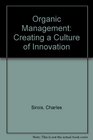 Organic Management Creating a Culture of Innovation