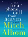 The First Phone Call from Heaven A Novel