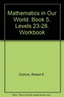 Mathematics in Our World Book 5 Levels 2328 Workbook