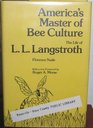 America's Master of Bee Culture Life of LL Langtroth