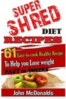 Super Shred Diet Recipes 61 Easytocook Healthy Recipes To Help you Lose weight