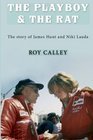 The Playboy and the Rat  The story of James Hunt and Niki Lauda