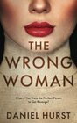 The Wrong Woman An addictive and gripping psychological thriller
