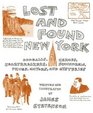 Lost and Found New York Oddballs Heroes Heartbreakers Scoundrels Thugs Mayors and Mysteries