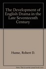 The Development of English Drama in the Late Seventeenth Century