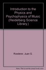 Introduction to the Physics and Psychophysics of Music