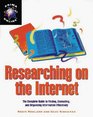 Researching on the Internet The Complete Guide to Finding Evaluating and Organizing Information Effectively