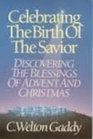 Celebrating the Birth of the Savior Discovering the Blessings of Advent and Christmas