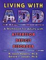 Living With ADD A Workbook for Adults With Attention Deficit Disorder