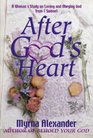 After God's Heart A Bible Study for Women on Loving and Obeying God from 1 Samuel