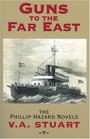 Guns to the Far East : The Phillip Hazard Novels #7 (Phillip Hazard Novels)