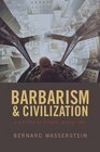 Barbarism and Civilization A History of Europe in Our Time