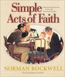 Simple Acts of Faith Heartwarming Stories of One Life Touching Another