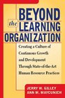 Beyond the Learning Organization Creating a Culture of Continuous Growth and Development Through StateOfTheArt Human Resource Practices