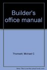 Builder's office manual