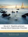 Select Translations from Old English Poetry