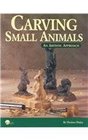 Small Animals An Artistic Approach  Carving Rabbits Raccoons and Squirrels