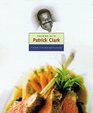 Cooking With Patrick Clark A Tribute to the Man and His Cuisine