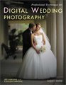 Professional Techniques for Digital Wedding Photography