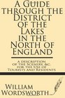 A Guide through the District of the Lakes in the North of Englanda description of the scenery c for the use of tourists and residents