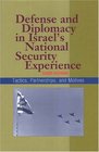 Defense And Diplomacy In Israel's National Security Experience Tactics Partnerships And Motives