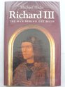 Richard III The Man Behind the Myth