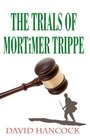 The Trials of Mortimer Trippe