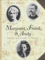 Margaret Frank and Andy Three Writers' Stories
