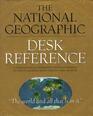 The National Geographic Desk Reference A Geographical Reference With Hundreds of Photographs Maps Charts and Graphs