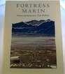 Fortress Marin An aesthetic and historical description of the coastal fortifications of southern Marin County