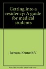 Getting into a residency A guide for medical students