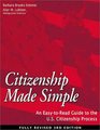 Citizenship Made Simple An Easy to Read Guide to the US Citizenship Process