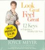 Look Great, Feel Great: 12 Keys to Enjoying a Healthy Life Now (Replay Edition)