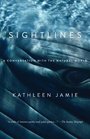 Sightlines A Conversation with the Natural World