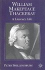 William Makepeace Thackeray A Literary Life