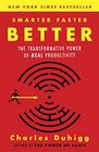 Smarter Faster Better The Transformative Power of Real Productivity