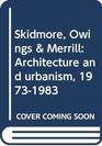 Skidmore Owings  Merrill Architecture and urbanism 19731983