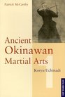 Ancient Okinawan Martial Arts: Koryu Uchinadi (Tuttle Martial Arts)