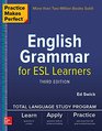 Practice Makes Perfect English Grammar for ESL Learners Third Edition
