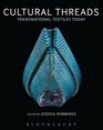 Cultural Threads Transnational Textiles Today