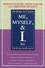 Me Myself and I Inc 10 Steps to Career Independence