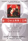 Biowarrior Inside the Soviet/Russian Biological War Machine
