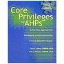 Core Privileges for AHPs A Practical Approach to Developing and Implementing Criteriabased Privileges