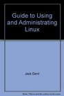 Guide to Using and Administrating Linux