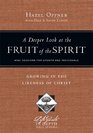 A Deeper Look at the Fruit of the Spirit Growing in the Likeness of Christ