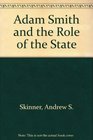 Adam Smith and the role of the state A paper delivered in Kirkcaldy on 5th June 1973 at a symposium to commemorate the 250th anniversary of the birth of Adam Smith