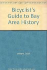 Bicyclist's Guide to Bay Area History