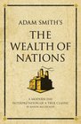Adam Smith's The Wealth of Nations A Modernday Interpretation of an Economic Classic